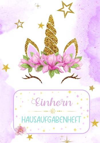 Hausaufgabenheft: Einhorn Unicorn - Wochenplaner Schülerkalender Zum Notieren von Lektionen und Hausaufgaben mit 1 Stundenplan pro Halbjahr | 52 woche ... Grundschule Hochschule Hauptschule Gynasium.