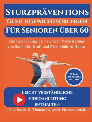 Sturzpräventions-Gleichgewichtsübungen für Senioren über 60: Einfache Übungen zur sicheren Verbesserung von Stabilität, Kraft und Flexibilität zu Hause