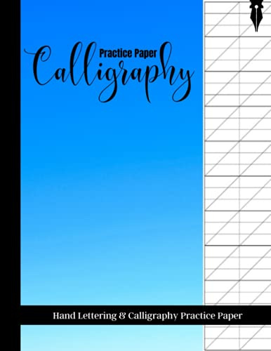 Calligraphy Practice Paper: Hand Lettering Practice Notebook | Large, 8.5 x 11 | Blue