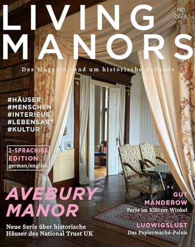 LIVING MANORS 02/24 (LIVING MANORS - Das Magazin rund um historische Gebäude)