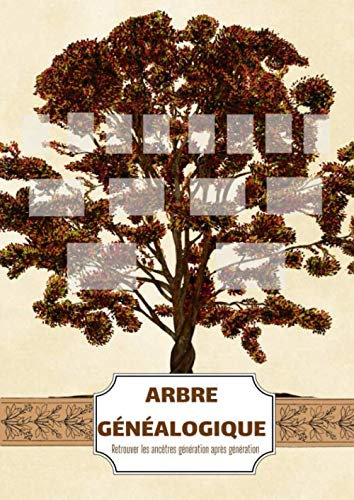 Arbre généalogique - Retrouver les ancêtre génération après génération: cahier de généalogie à remplir - recherche de l'histoire d'une famille sur 10 générations - grand format A4