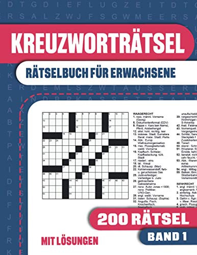 Kreuzworträtselbuch Erwachsene: Rätselbuch für Erwachsene und Senioren mit 200 Kreuzworträtseln und Lösungen - Band 1 (Rätselbücher für Erwachsene mit 200 Kreuzworträtseln)