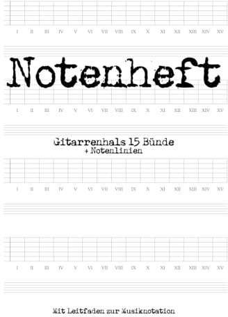 Notenheft: DIN A4 Tabulatur Heft Gitarre | 100 Seiten, 4 Systeme Griffbrettdiagramm (15 Bünde) und Notenlinien | Leitfaden zur Musiknotation in Tabulatur | Noten lernen für Kinder und Schule