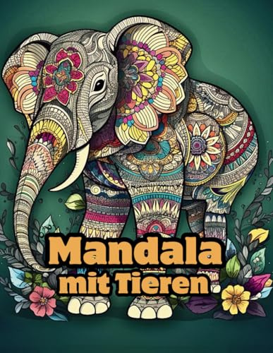Mandala mit Tieren - 52 faszinierende Designs zum Ausmalen