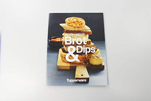 Tupperware Rezeptheft Noch mehr Brot & Dips Rezepte Backen Rezeptheft Deutsch