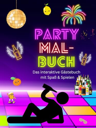 PARTY MALBUCH: Das interaktive Gästebuch mit Spaß & Spielen
