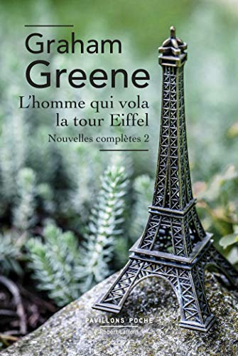 L'Homme qui vola la tour eiffel: Nouvelles complètes 2 (Pavillons poche)