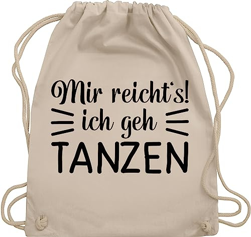 Shirtracer Turnbeutel Rucksack - Geschenk - Mir reicht's ich geh tanzen typo - schwarz - Unisize - Naturweiß - geschenke für tänzer tanz dance will beutel tanzbeutel damen mit spruch tanzsport gehe