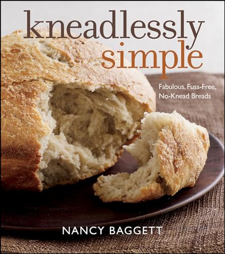 Kneadlessly Simple: Fabulous, Fuss-Free, No-Knead Breads (English Edition)