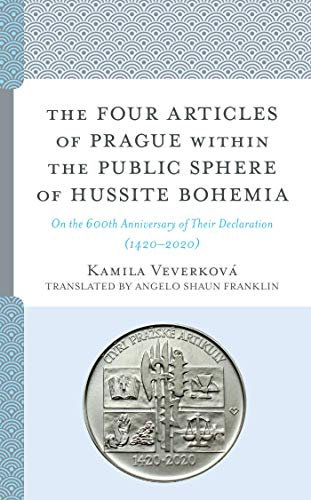 The Four Articles of Prague within the Public Sphere of Hussite Bohemia: On the 600th Anniversary of Their Declaration (1420–2020) (Czech Theological Perspectives) (English Edition)
