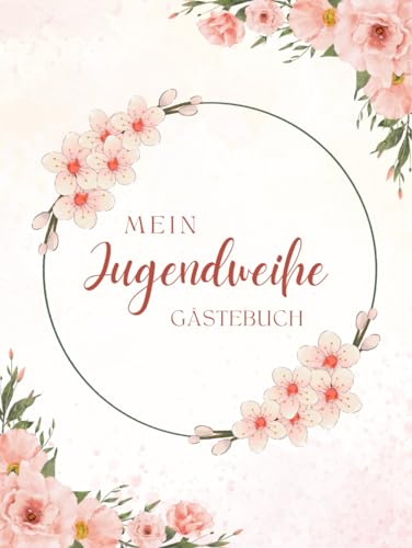 Jugendweihe Gästebuch 2025: Erinnerungsbuch zum Ausfüllen mit Platz für Fotos, Wünsche und Botschaften – Ideales Jugendweihe Geschenk für Jungen und Mädchen