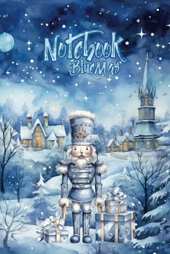 Christmas Notebook BlueMas Nutcracker: College Ruled 69 120 Pages