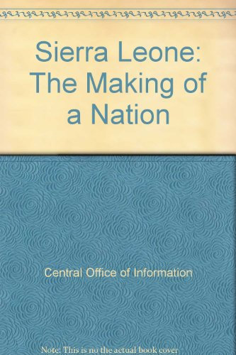 Sierra Leone: The Making of a Nation