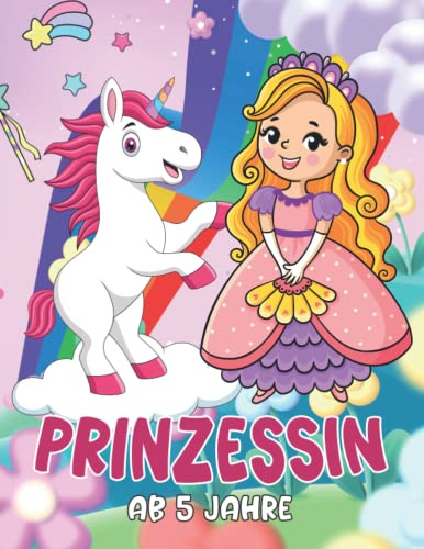 prinzessin ab 5 jahre: Pädagogisches Arbeitsbuch für Kinder mit lustigen Spielen wie Labyrinth, Wortsuche, Unterschiede erkennen, Schreib- und ... und Ausmalbildern | 67 Seiten mit bunten
