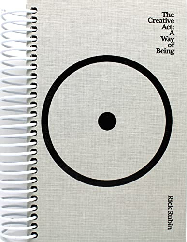 The Creative Act: A Way of Being [Spiral-bound] Rick Rubin