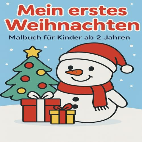 Mein erstes Weihnachten: Weihnachts-Malbuch für Kinder ab 2 Jahren – Große, einfache Motive zum Ausmalen