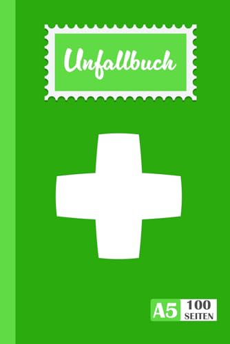 Unfallbuch: Dokumentation von Unfällen & Erste-Hilfe | Verbandbuch für Betriebe, Schule, Kita, Kindergarten zur Dokumentation von Erste Hilfe Leistungen | 100 Seiten A5 v2