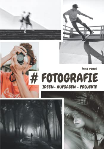 #Fotografie: Ideen - Aufgaben - Projekte - farbiger Druck mit vielen Bildbeispielen