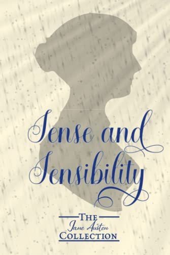Sense and Sensibility: The Jane Austen Collection : Hardback Edition: Blue Jay Classics: The Original 1811 Text
