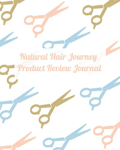 Natural Hair Journey Product Review Journal: Review The Products You Buy For Your Hair Treatment To Figure Out What Works Best For Your Hair.