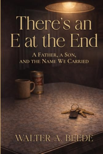 There’s an E at the End: A Father’s Quiet Legacy of Baseball, Blood, and Endurance