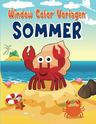 Window Color Vorlagen Sommer: Abwechslungsreiche Sommer Motive Für Kinder ab 5 Jahren und Erwachsene | Fensterbilder Wiederverwendbare für Jungs und Mädchen.