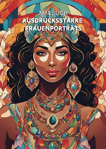 Malbuch: Ausdrucksstarke Frauenporträts