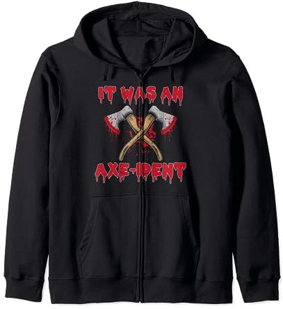 It Was An Axe-ident Wood Chopping Axe Wood Axe Throwing Forest Zip Hoodie