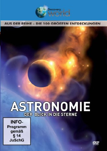 Astronomie - Der Blick in die Sterne - Die 100 größten Entdeckungen - Discovery World