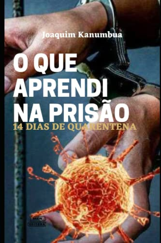 O QUE APRENDI NA PRISÃO: 14 dias de Quarentena
