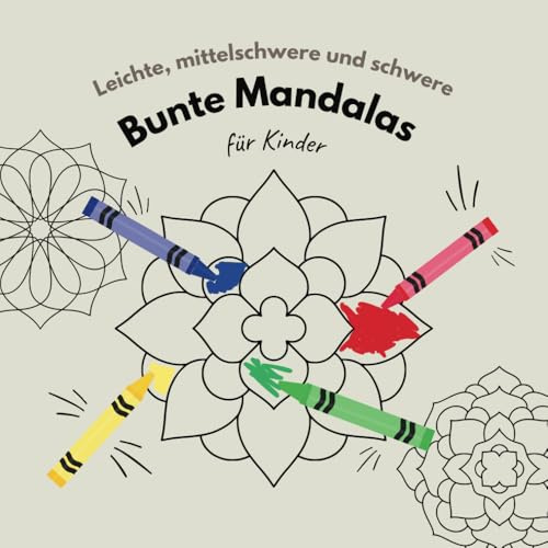 Mein Mandala Buch (für Kinder) ab 5 Jahren, 46 verschiedene Mandalas, Grundschule, Von Leicht bis Schwer (3 Schwierigkeitsstufen) Taschenbuch zum Mitnehmen