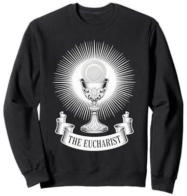 Calice Eucharistie Sacrement Sainte Communion Sweatshirt
