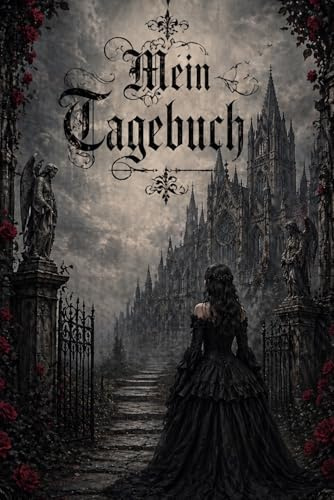 Mein Tagebuch (zwischen Schatten und Tinte ): Mystisches Gothic- Tagebuch für die Seele zum Schreiben Loslassen, Träumen für stille Wünsche und verborgene Gefühle