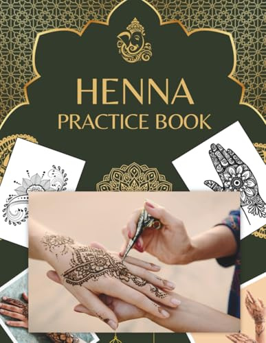 Henna Practice Book: 58 Mehndi Tattoo Designs to Trace & Master for Beginners & Adults
