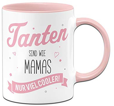 Tassenbrennerei Tasse mit Spruch Tanten sind wie Mamas nur viel Cooler - Spülmaschinenfest, Geschenk für Tanten Geburtstagsgeschenk Kaffeetasse bediseitig Bedruckt