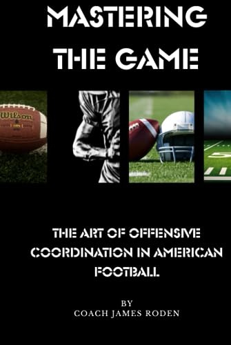 Mastering the Game The Art of Offensive Coordination in American Football