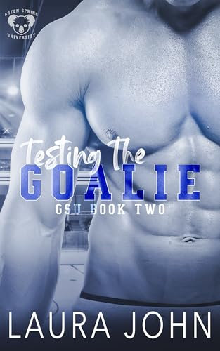 Testing the Goalie: an m/m student/professor romance (GSU) (English Edition)