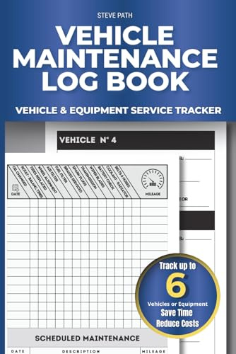 Vehicle Maintenance Log Book: Track Repairs, Mileage & Costs – Stay Organized & Cut Expenses for Up to 6 Vehicles – Ideal for Fleets, Drivers & Small Business Owners (Mileage & Maintenance System)