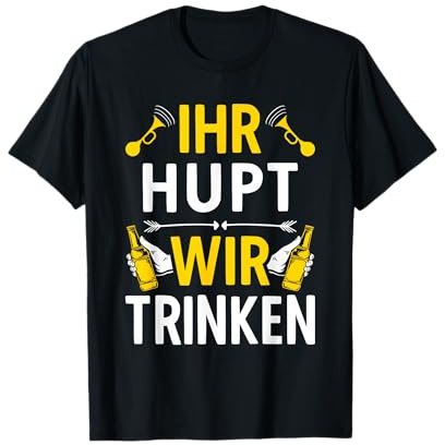 Sauftour | Ihr hupt wir trinken | Männertag Bollerwagen Bier T-Shirt