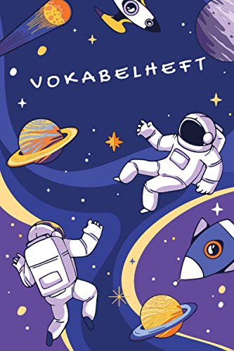 Vokabelheft: Weltraum. 2 Spalten. 120 Seiten für Vokabeln mit schönem Design. Zweispaltig mit Soft Cover 6x9 Zoll, ca. DIN A5 15x22cm.