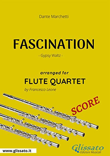 Fascination - Flute Quartet SCORE: Gypsy Waltz (English Edition)