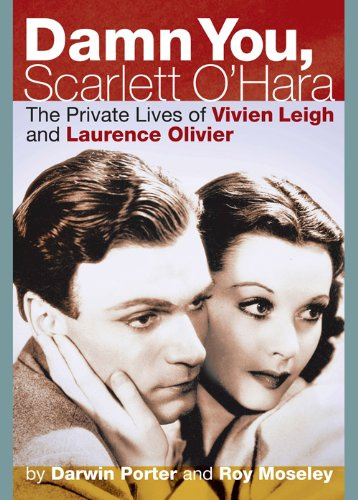 Damn You, Scarlett O'Hara: The Private Lives of Vivien Leigh and Laurence Olivier (English Edition)