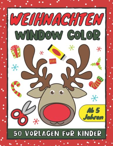 50 Weihnachten Window Color Vorlagen für Kinder ab 5 Jahren: Fensterbilder für Kinder und Erwachsene | Verschiedene und kindgerechte Weihnachtsmotive für Mädchen und Jungen