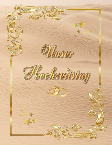 Unser Hochzeitstag Fotoalbum Gästebuch geeignet für alle Hochzeitstage Hochzeitsalbum Erinnerungsalbum Fototagebuch Erinnerungsstück Hochzeitstagebuch ... Foto Album Feier Glückwünsche Sand 05