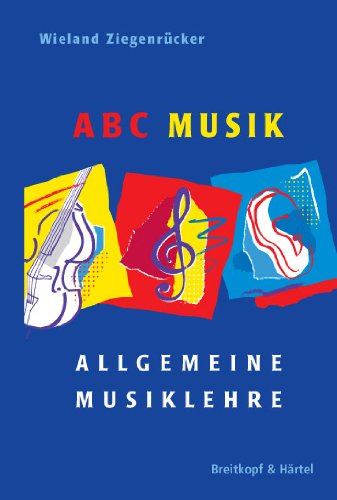 Wieland Ziegenrücker: ABC Musik (revidierte Neuauflage 2009) mit Bleistift - die erfolgreiche Allgemeine Musiklehre für Schüler und Studierende mit 446 Lehrsätzen (Noten/Sheet Music)