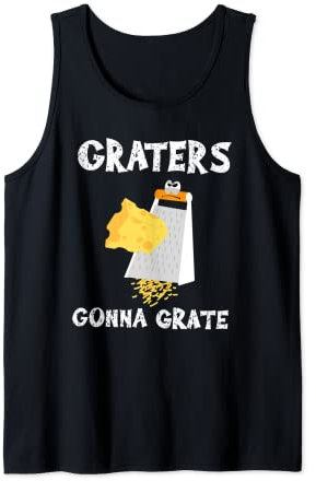 Cool Graters Gonna Grate | Funny Cheese Grater Chef Gift Tank Top