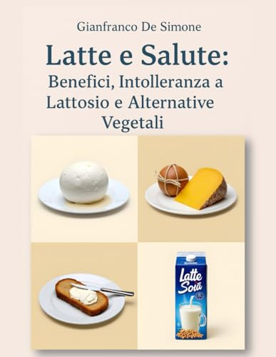 Latte e Salute: Benefici, Intolleranza al Lattosio e Alternative Vegetali.
