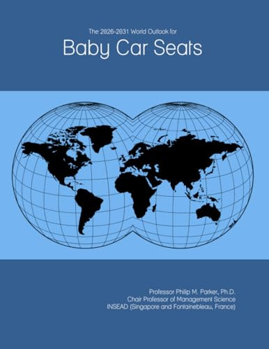 The 2026-2031 World Outlook for Baby Car Seats