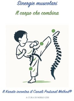Sinergie muscolari - il corpo che combina. il Karate incontra il Canali Postural Method®