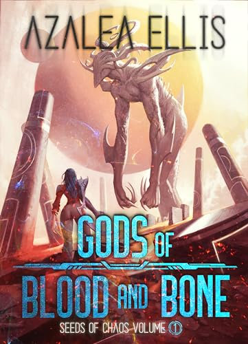 Gods of Blood and Bone: A Sci-Fi Death Game LitRPG (Seeds of Chaos Book 1) (English Edition)